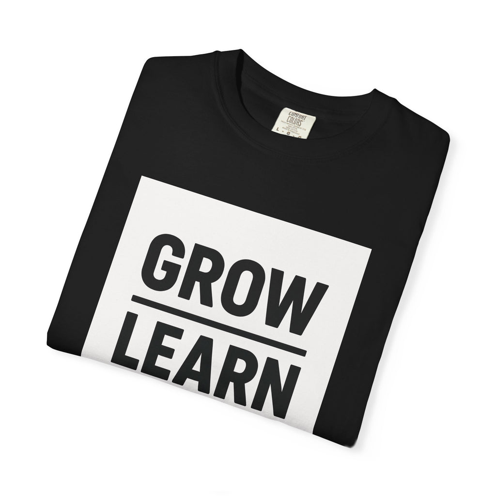 Inspirational Unisex T-Shirt, Motivational Tee, Grow Learn Give Shirt, Casual Wear, Gift for Teachers, Positive Vibes Apparel