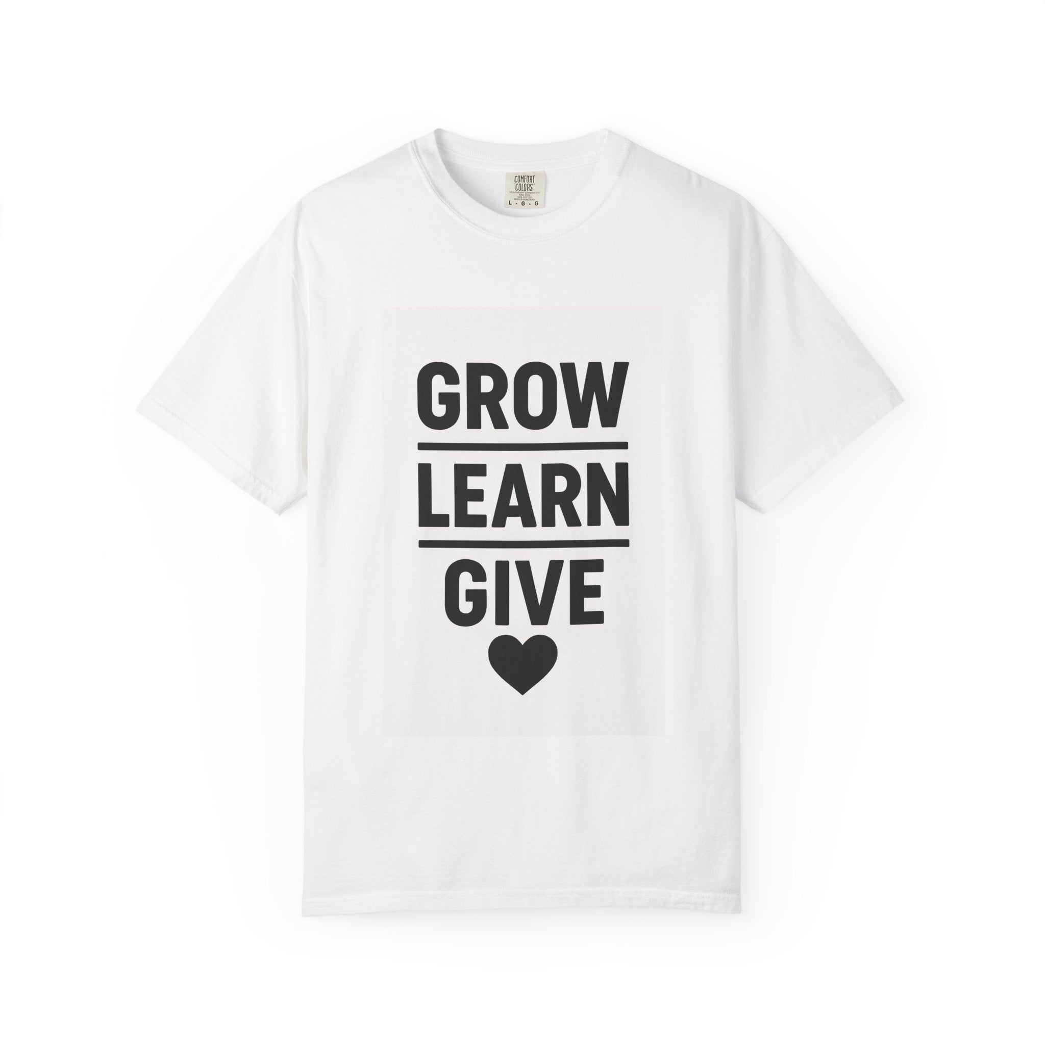 Inspirational Unisex T-Shirt, Motivational Tee, Grow Learn Give Shirt, Casual Wear, Gift for Teachers, Positive Vibes Apparel