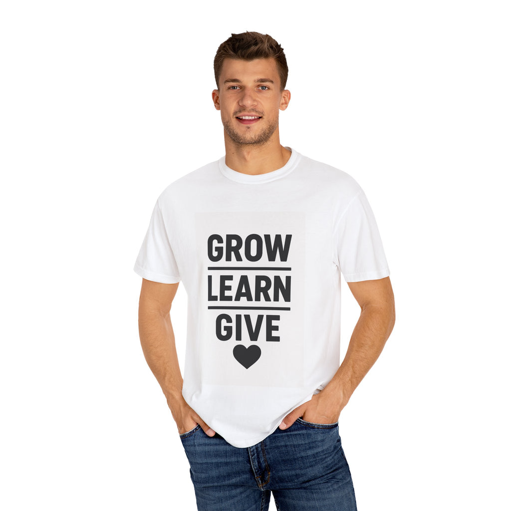 Inspirational Unisex T-Shirt, Motivational Tee, Grow Learn Give Shirt, Casual Wear, Gift for Teachers, Positive Vibes Apparel